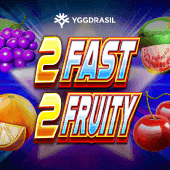 2 Fast 2 Fruity Slot Game